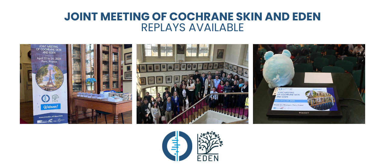 Joint meeting of Cochrane Skin and EDEN (replays)